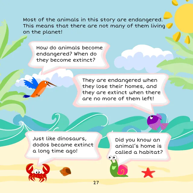 Page 27: Most of the animals in this story are endangered. Fun facts about habitats, and how dodos became extinct long ago, just like dinosaurs.